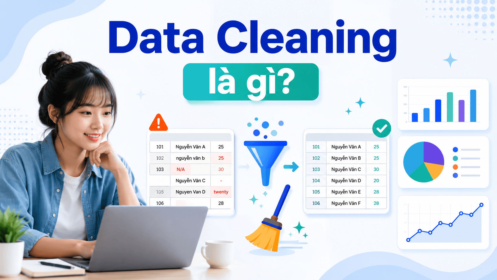 Data Cleaning là gì? Vì sao Khoa học dữ liệu không chỉ là ngồi phân tích?